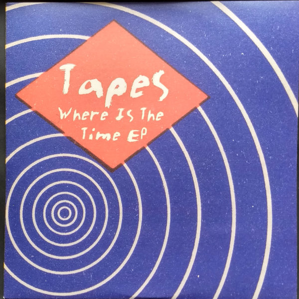 Tapes - Where Is The Time Ep (12" - LAST COPIES!)
